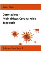 Julius Klain: Coronavirus - Mein drittes Corona-Krise Tagebuch 