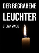 Stefan Zweig: Der begrabene Leuchter 