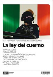 La ley del cuerno - Siete formas de morir con el narco mexicano