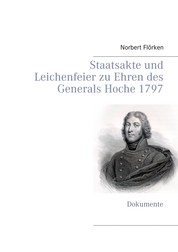 Staatsakte und Leichenfeier zu Ehren des Generals Hoche 1797 - Dokumente