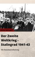 Adrian Splissgart: Der Zweite Weltkrieg + Stalingrad 1941-1943 - Die Zusammenfassung ★★★