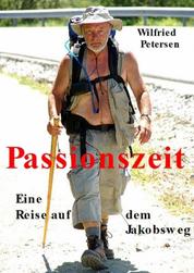 Passionszeit - Eine Reise auf dem Jakobsweg 2007