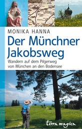 Der Münchner Jakobsweg - Wandern auf dem Pilgerweg von München an den Bodensee