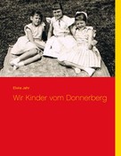 Elvira Jahr: Wir Kinder vom Donnerberg 