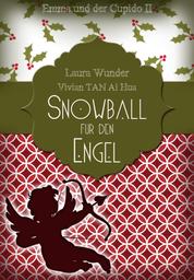 Snowball für den Engel - Emma und der Cupido II - Liebesroman