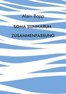 Alain Bopp: Soma Summarum Zusammenfassung 