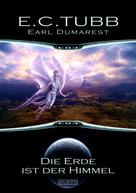 E. C. Tubb: Earl Dumarest 27: Die Erde ist der Himmel 