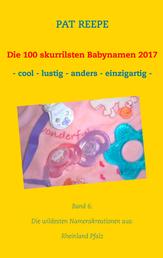 Die 100 skurrilsten Babynamen 2017 - Rheinland Pfalz