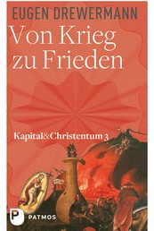 Von Krieg zu Frieden - Kapital und Christentum (Bd. 3)