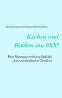Michael Lutz: Kochen und backen um 1900 ★★★★★