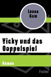 Vicky und das Doppelspiel - Roman