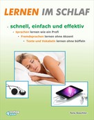 Tony Gaschler: Lernen im Schlaf - Schnell, einfach und effektiv ★★★★