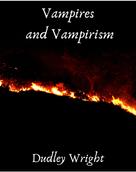 Dudley Wright: Vampires and Vampirism 