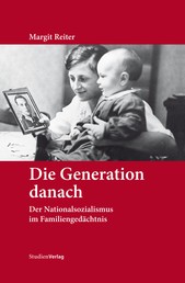 Die Generation danach - Der Nationalsozialismus im Familiengedächtnis