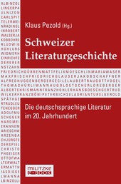 Schweizer Literaturgeschichte - Die deutschsprachige Literatur im 20. Jahrhundert