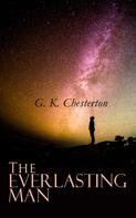 Gilbert Keith Chesterton: The Everlasting Man 
