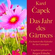 Karel Čapek: Das Jahr des Gärtners - Ein humorvoller Kalender für das Gartenjahr