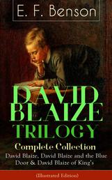 DAVID BLAIZE TRILOGY – Complete Collection (Illustrated Edition) - David Blaize, David Blaize and the Blue Door & David Blaize of King's