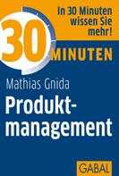 Mathias Gnida: 30 Minuten Produktmanagement ★★★★★