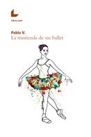 Pablo V.: La trastienda de un ballet 