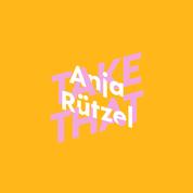 Anja Rützel über Take That - KiWi Musikbibliothek, Band 2 (Ungekürzte Autorinnenlesung)