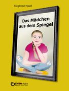 Siegfried Maaß: Das Mädchen aus dem Spiegel 