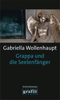 Gabriella Wollenhaupt: Grappa und die Seelenfänger ★★★★★