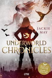 Underworld Chronicles - Befreit - Buch 4