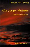 Juergen von Rehberg: Die Jünger Abrahams 