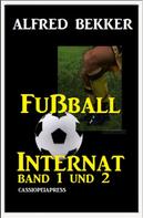 Alfred Bekker: Fußball Internat, Band 1 und 2 ★★★★★