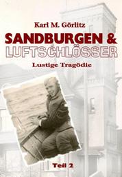 Sandburgen & Luftschlösser - Teil 2 - Lustige Tragödie