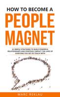 Marc Reklau: How to Become a People Magnet 