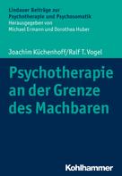 Ralf T. Vogel: Psychotherapie an der Grenze des Machbaren 