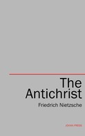 Friedrich Nietzsche: The Antichrist 