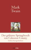 Mark Twain: Der gefeierte Springfrosch von Calaveras County 
