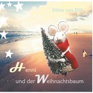 Stiina van Dijk: Henni und der Weihnachtsbaum 