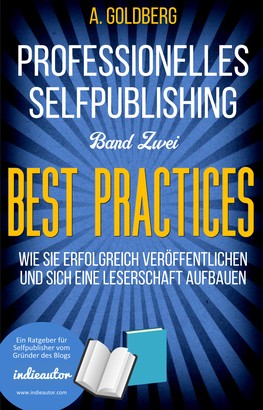 Professionelles Selfpublishing | Band Zwei – Best Practices