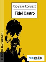 Biografie kompakt - Fidel Castro