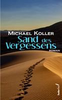 Michael Koller: Sand des Vergessens: Roman ★★★★