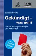 Barbara Dyrchs: Gekündigt - was nun? 