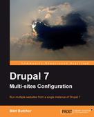 Matt Butcher: Drupal 7 Multi-Sites Configuration 