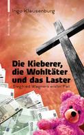 Ingo Klausenburg: Die Kieberer, die Wohltäter und das Laster 