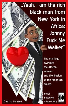 "Yeah, I am the rich black man from New York in Africa: Johnny Fuck Me Walker"