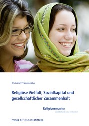 Religiöse Vielfalt, Sozialkapital und gesellschaftlicher Zusammenhalt - Religionsmonitor - verstehen was verbindet