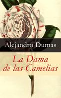 Alejandro Dumas: La Dama de las Camelias 