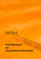 Rolf Buck: Persönlichkeitsprofil 