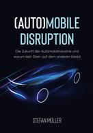 Stefan Müller: (Auto)mobile Disruption 