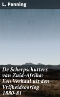 L. Penning: De Scherpschutters van Zuid-Afrika: Een Verhaal uit den Vrijheidsoorlog 1880-81 