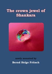 The Crown Jewel of Shankara - newly mounted by Bernd Helge Fritsch