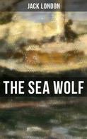 Jack London: THE SEA WOLF 